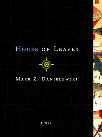 House of Leaves, a novel by Mark Z. Danielewski