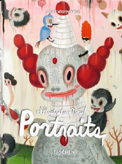 Illustration Now! Portraits Hardcover Book of Art - Edited by Julius Wiiedmann (576 Pages)