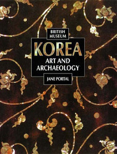 Korea: Art and Archaeology by Jane Portal