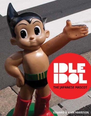 Idle Idol: The Japanese Mascot - Art Toy 3D Figure Collectibles Book