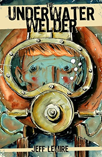 The Underwater Welder, a Graphic Novel Comic Book by Jeff Lemire