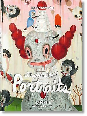 Illustration Now! Portraits Hardcover Book of Art - Edited by Julius Wiiedmann (576 Pages)