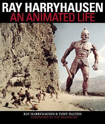 Ray Harryhausen: An Animated Life by Ray Harryhausen and Tony Dalton w/ Ray Bradbury Hardcover Book